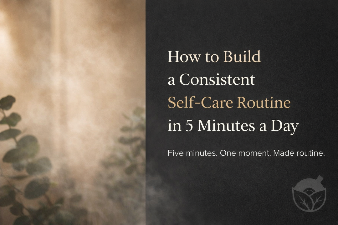 Graphic showing how to build a self care routine in 5 minutes a day